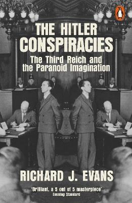 The Hitler Conspiracies: The Third Reich and the Paranoid Imagination - Richard J. Evans - cover