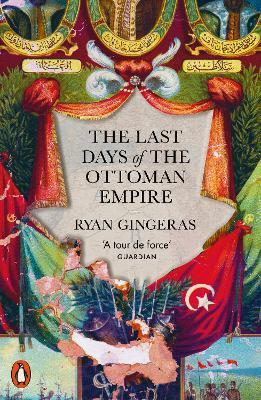 The Last Days of the Ottoman Empire - Ryan Gingeras - cover