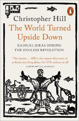 The World Turned Upside Down: Radical Ideas During the English Revolution - Christopher Hill - cover