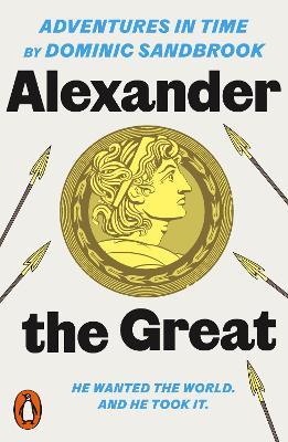 Adventures in Time: Alexander the Great - Dominic Sandbrook - cover