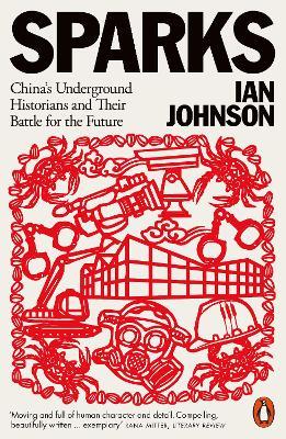 Sparks: China's Underground Historians and Their Battle for the Future - Ian Johnson - cover