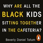 Why Are All the Black Kids Sitting Together in the Cafeteria?