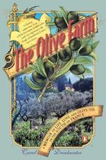 The Olive Farm: A Memoir of Life, Love, and Olive Oil in the South of France