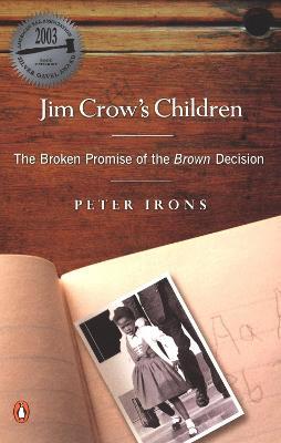 Jim Crow's Children: The Broken Promise of the Brown Decision - Peter Irons - cover