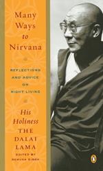 Many Ways to Nirvana: Reflections and Advice on Right Living