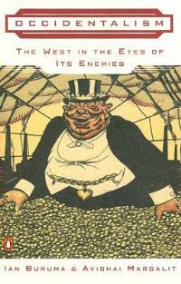 Occidentalism: The West in the Eyes of Its Enemies - Ian Buruma,Avishai Margalit - cover