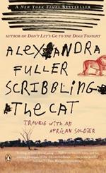 Scribbling the Cat: Travels with an African Soldier