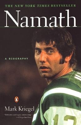 Namath: A Biography - Mark Kriegel - cover