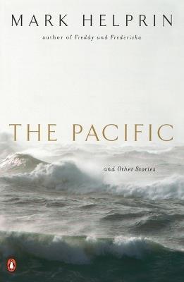 The Pacific and Other Stories - Mark Helprin - cover