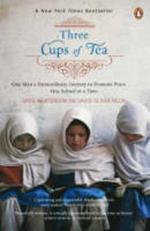 Three Cups of Tea: One Man's Mission to Promote Peace . . . One School at a Time