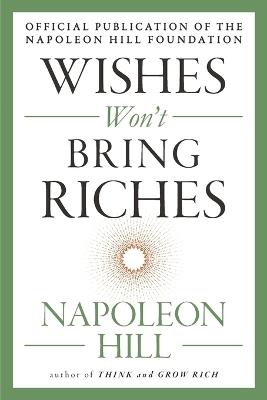 Wishes Won't Bring Riches - Napoleon Hill - cover