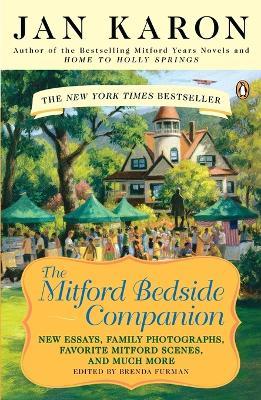 The Mitford Bedside Companion: A Treasury of Favorite Mitford Moments, Author Reflections on the Bestselling Se lling Series, and More. Much More. - Jan Karon - cover