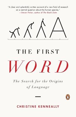 The First Word: The Search for the Origins of Language - Christine Kenneally - cover