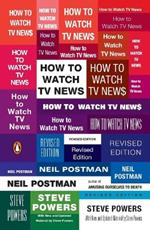 How to Watch TV News: Revised Edition