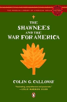 The Shawnees and the War for America - Colin G. Calloway - cover