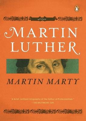 Martin Luther: A Life - Martin E. Marty - cover