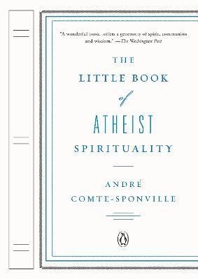 The Little Book of Atheist Spirituality - Andre Comte-Sponville - cover