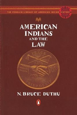 American Indians and the Law - N. Bruce Duthu - cover
