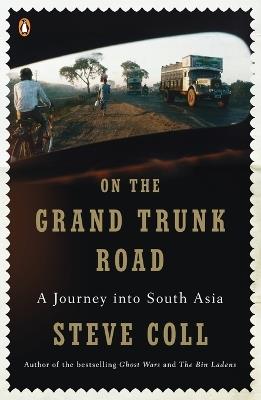 On the Grand Trunk Road: A Journey into South Asia - Steve Coll - cover