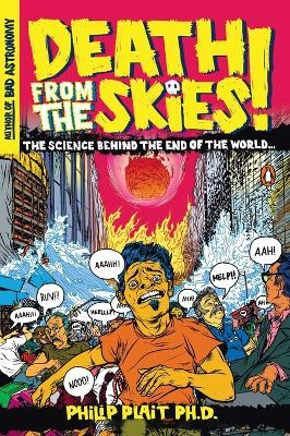 Death from the Skies!: The Science Behind the End of the World - Philip Plait - cover