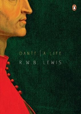 Dante: A Life - R. W. B. Lewis - cover