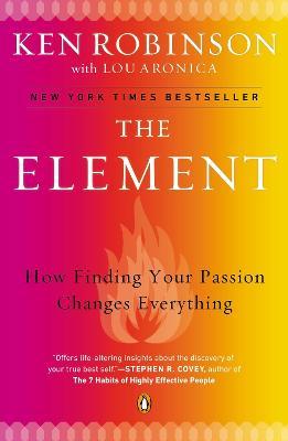 The Element: How Finding Your Passion Changes Everything - Ken Robinson,Lou Aronica - cover