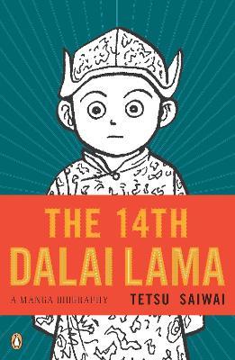 The 14th Dalai Lama: A Graphic Biography - Tetsu Saiwai - cover