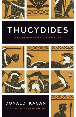 Thucydides: The Reinvention of History - Donald Kagan - cover