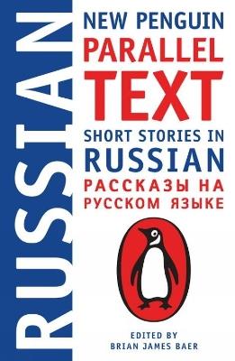 Short Stories In Russian: New Penguin Parallel Text - cover