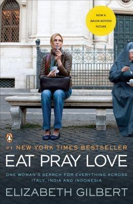 Eat Pray Love: One Woman's Search for Everything Across Italy, India and Indonesia [Internation al Export Edition] - Elizabeth Gilbert - cover