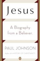 Jesus: A Biography from a Believer