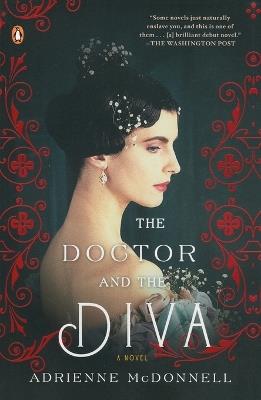 The Doctor and the Diva: A Novel - Adrienne McDonnell - cover
