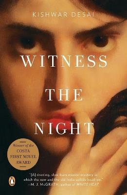 Witness the Night: A Novel - Kishwar Desai - cover