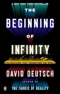 The Beginning of Infinity: Explanations That Transform the World - David Deutsch - cover
