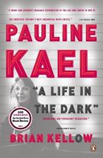 Pauline Kael: A Life in the Dark
