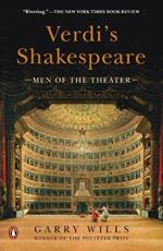Verdi's Shakespeare: Men of the Theater