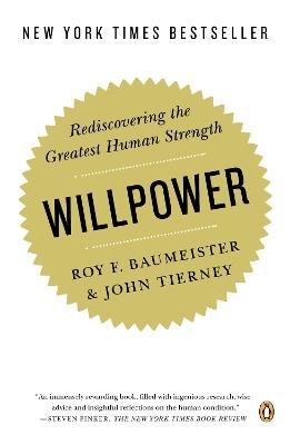 Willpower: Rediscovering the Greatest Human Strength - Roy F. Baumeister,John Tierney - cover