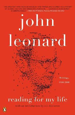 Reading for My Life: Writings, 1958-2008 - John Leonard - cover
