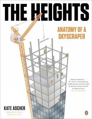 The Heights: Anatomy of a Skyscraper - Kate Ascher - cover