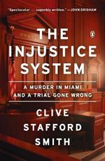The Injustice System: A Murder in Miami and a Trial Gone Wrong