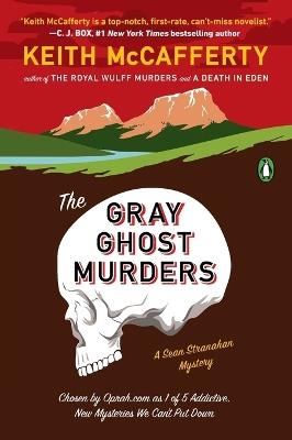 The Gray Ghost Murders: A Novel - Keith McCafferty - cover