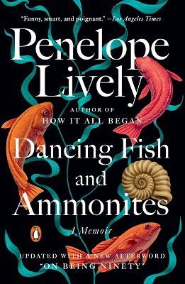 Dancing Fish and Ammonites: A Memoir - Penelope Lively - cover