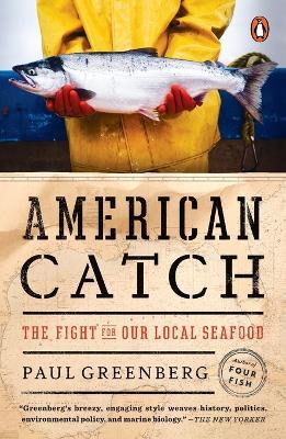 American Catch: The Fight for Our Local Seafood - Paul Greenberg - cover