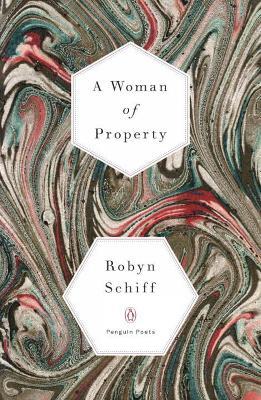 A Woman of Property - Robyn Schiff - cover