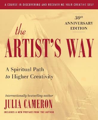 The Artist's Way: 30th Anniversary Edition - Julia Cameron - cover