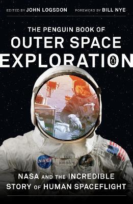 The Penguin Book of Outer Space Exploration: NASA and the Incredible Story of Human Spaceflight - cover