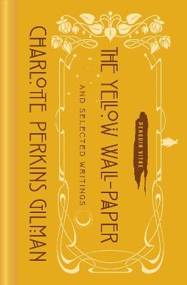 The Yellow Wall-Paper and Selected Writings - Charlotte Perkins Gilman - cover