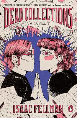 Dead Collections: A Novel - Isaac Fellman - cover