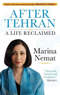 After Tehran: A Life Reclaimed - Marina Nemat - cover