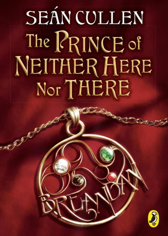 The Prince of Neither Here Nor There - Cullen Sean - ebook